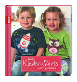 Coole Kinder-Shirts selbst gestalten - mit CD-ROM - Dornemann, Miriam