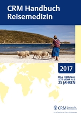 CRM Handbuch Reisemedizin 2017 - CRM Centrum für Reisemedizin; Jelinek, Tomas