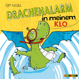 Drachenalarm in meinem Klo - Tom Nicoll