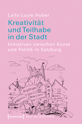 Kreativit&auml;t und Teilhabe in der Stadt - Laila Lucie Huber