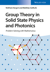 Group Theory in Solid State Physics and Photonics - Wolfram Hergert, Mathias Geilhufe