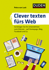Duden Ratgeber &ndash; Clever texten f&uuml;rs Web - Petra van Laak