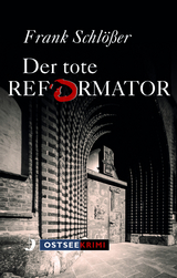 Der tote Reformator - Frank Schl&ouml;&szlig;er
