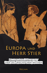 Europa und Herr Stier. Palaiphatos' Wahrheit &uuml;ber die griechischen Mythen - 