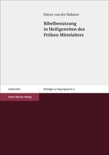 Bibelbenutzung in Heiligenviten des Fr&uuml;hen Mittelalters - Dieter von der Nahmer