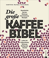 Die große Kaffee-Bibel - Max Dinzler Kaffeerösterei