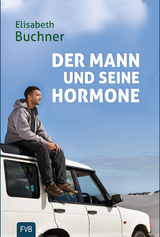 Der Mann und seine Hormone - Elisabeth Buchner