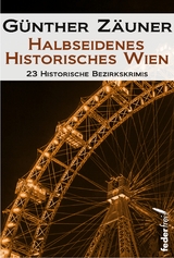 Halbseidenes historisches Wien - G&uuml;nther Z&auml;uner