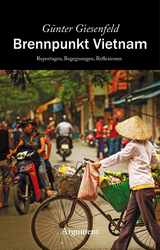 Brennpunkt Vietnam - G&uuml;nter Giesenfeld