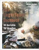 Das Lagerfeuer-Kochbuch - Niklas Ekstedt