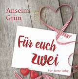 F&uuml;r euch zwei - Anselm Gr&uuml;n