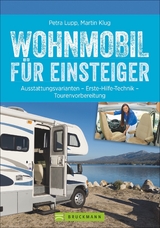 Wohnmobil f&uuml;r Einsteiger - Petra Lupp, Martin Klug