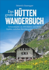 Das große Hüttenwanderbuch - Heinrich Bauregger