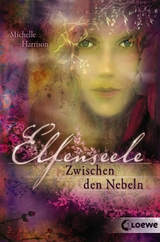Elfenseele 2 - Zwischen den Nebeln - Michelle Harrison