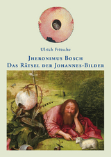 Jheronimus Bosch: Das R&auml;tsel der Johannes-Bilder - Ulrich Fritsche