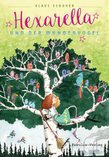 Hexarella und der Wundervogel - Klaus Schuker