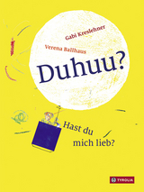 Duhuu? Hast du mich lieb? - Gabi Kreslehner