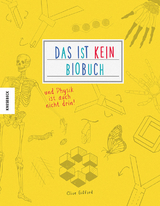 Das ist kein Biobuch &ndash; und Physik ist auch nicht drin! - Clive Gifford