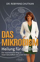 Das Mikrobiom - Heilung f&uuml;r den Darm - Robynne Chutkan
