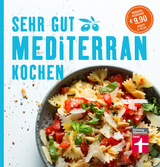 Sehr gut mediterran kochen - Dorothee Soehlke-Lennert, Christian Soehlke
