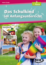 Das Schulkind im Anfangsunterricht - Kathrin Zindler