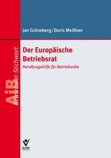 Europ&auml;ische Betriebsr&auml;te (EBR) und Betriebsr&auml;te Europ&auml;ischer Gesellschaften (SE-BR) - Jan Gr&uuml;neberg, Doris Mei&szlig;ner