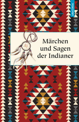 M&auml;rchen und Sagen der Indianer Nordamerikas - Karl Knortz