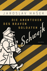 Die Abenteuer des braven Soldaten Schwejk - Jaroslav Ha&scaron;ek
