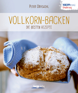 Vollkorn-Backen - die besten Rezepte - Gradwohl, Peter