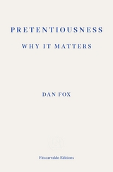 Pretentiousness: Why it Matters -  Dan Fox