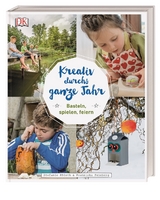 Kreativ durchs ganze Jahr - Franziska Feneberg, Stefanie M&ouml;loth