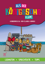 Als der K&ouml;nigssohn kam (Regie- und Liederheft) - Claudia Arnold