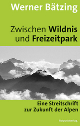 Zwischen Wildnis und Freizeitpark - Werner B&auml;tzing