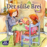 Der s&uuml;&szlig;e Brei. Mini-Bilderbuch. - Br&uuml;der Grimm