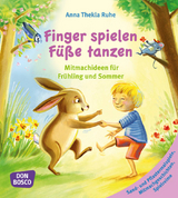 Finger spielen, F&uuml;&szlig;e tanzen, Bd 2: Fr&uuml;hling und Sommer - Anna Thekla Ruhe