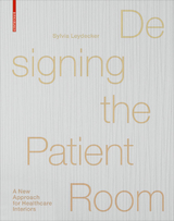 Designing the Patient Room - Sylvia Leydecker