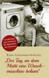 "Der Tag, an dem Mutti eine Waschmaschine bekam" - Karin Ackermann-Stoletzky