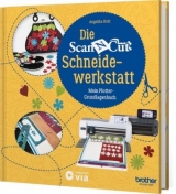 Die Brother ScanNCut Schneidewerkstatt - Angelika Holz