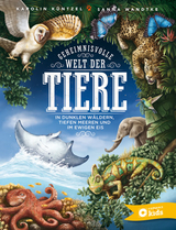 Geheimnisvolle Welt der Tiere - Karolin K&uuml;ntzel