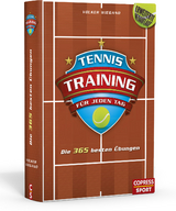 Tennistraining f&uuml;r jeden Tag - Volker Wiegand