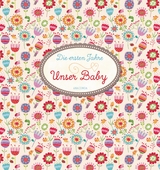Die ersten Jahre - Unser Baby (Blumenmuster, Fotoalbum)