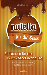 Nutella f&uuml;r die Seele - 