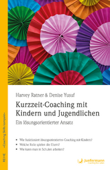 Kurzzeit-Coaching mit Kindern und Jugendlichen - Harvey Ratner, Denise Yusuf