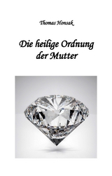 Die heilige Ordnung der Mutter - Thomas Honsak