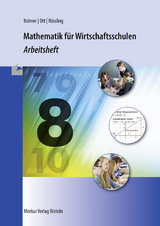 Mathematik f&uuml;r Wirtschaftsschulen - Arbeitsheft - Bohner Kurt, Ott Roland, Alexander R&ouml;ssling
