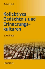 Kollektives Ged&auml;chtnis und Erinnerungskulturen - Astrid Erll