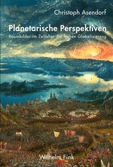 Planetarische Perspektiven - Christoph Asendorf