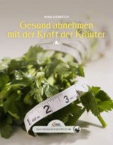 Das gro&szlig;e kleine Buch: Gesund abnehmen mit der Kraft der Kr&auml;uter - Nina Kienreich