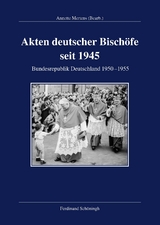 Akten deutscher Bisch&ouml;fe seit 1945 - 
