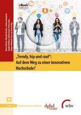 "Trendy, hip und cool": Auf dem Weg zu einer innovativen Hochschule? - 